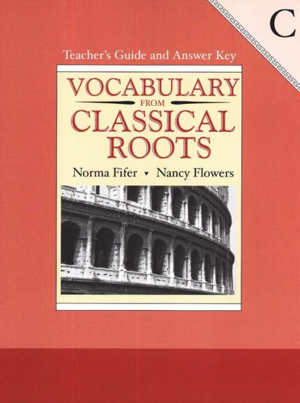 Vocabulary from Classical Roots Book C Teacher's Guide