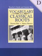 Vocabulary from Classical Roots Book D Teacher's Guide