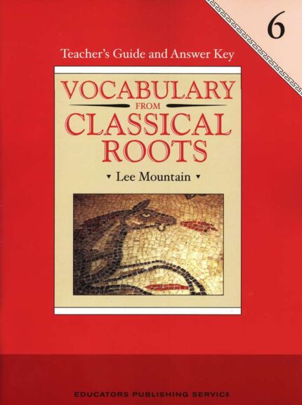 Vocabulary from Classical Roots Book 6 Teacher's Guide