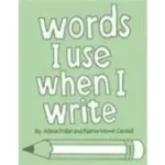 Words I Use When I Write (Grades 1 - 2)